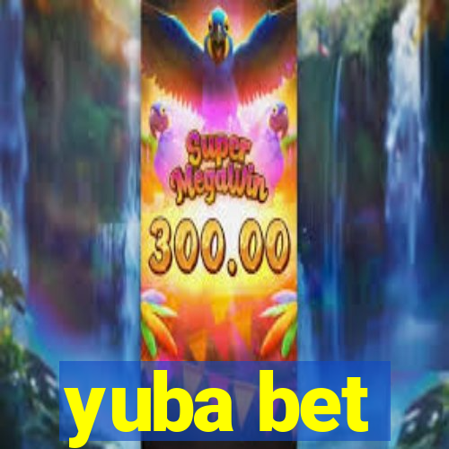 yuba bet